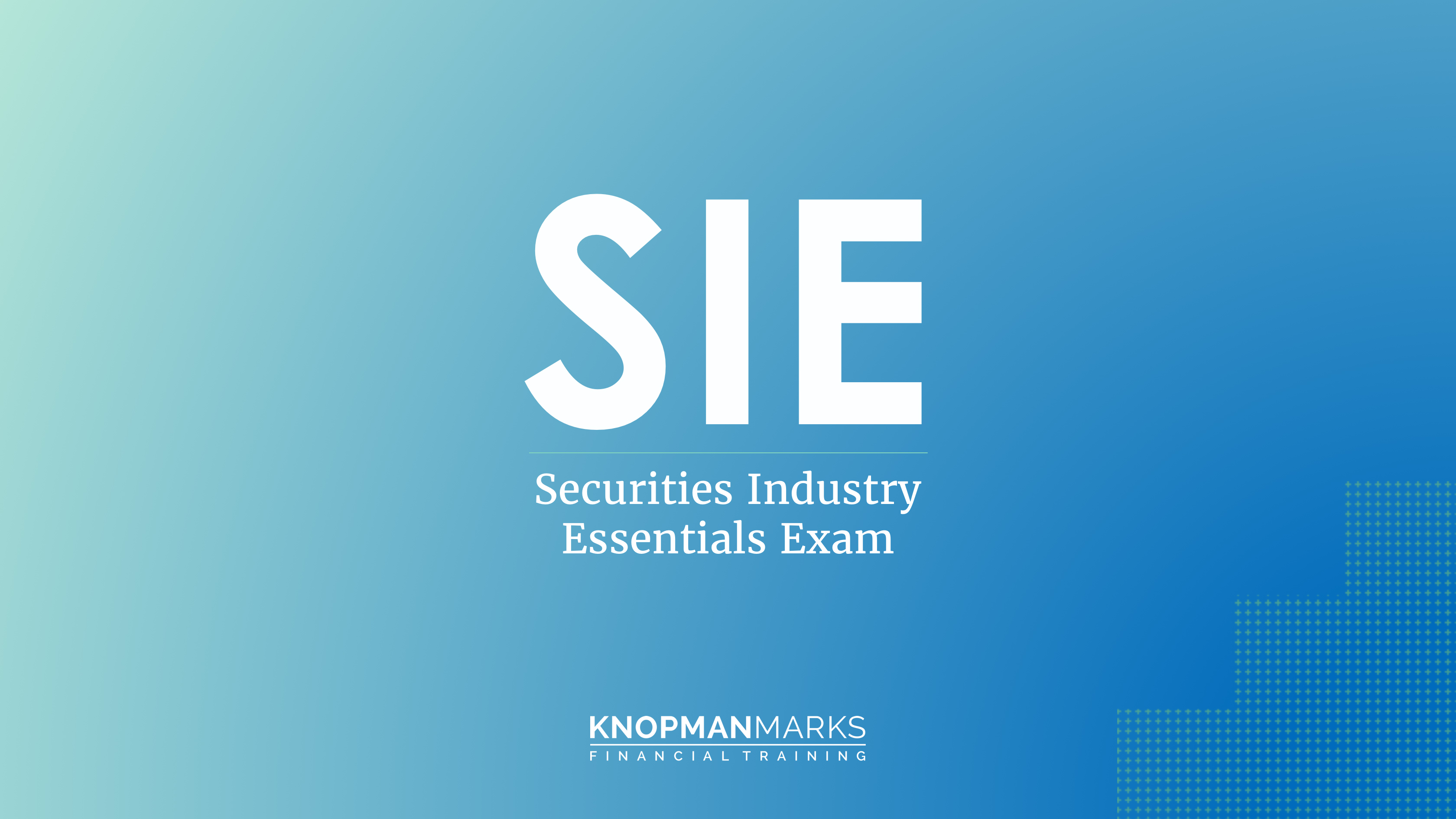 Introducing the Securities Industry Essentials (SIE) Exam Training Package by Knopman Marks