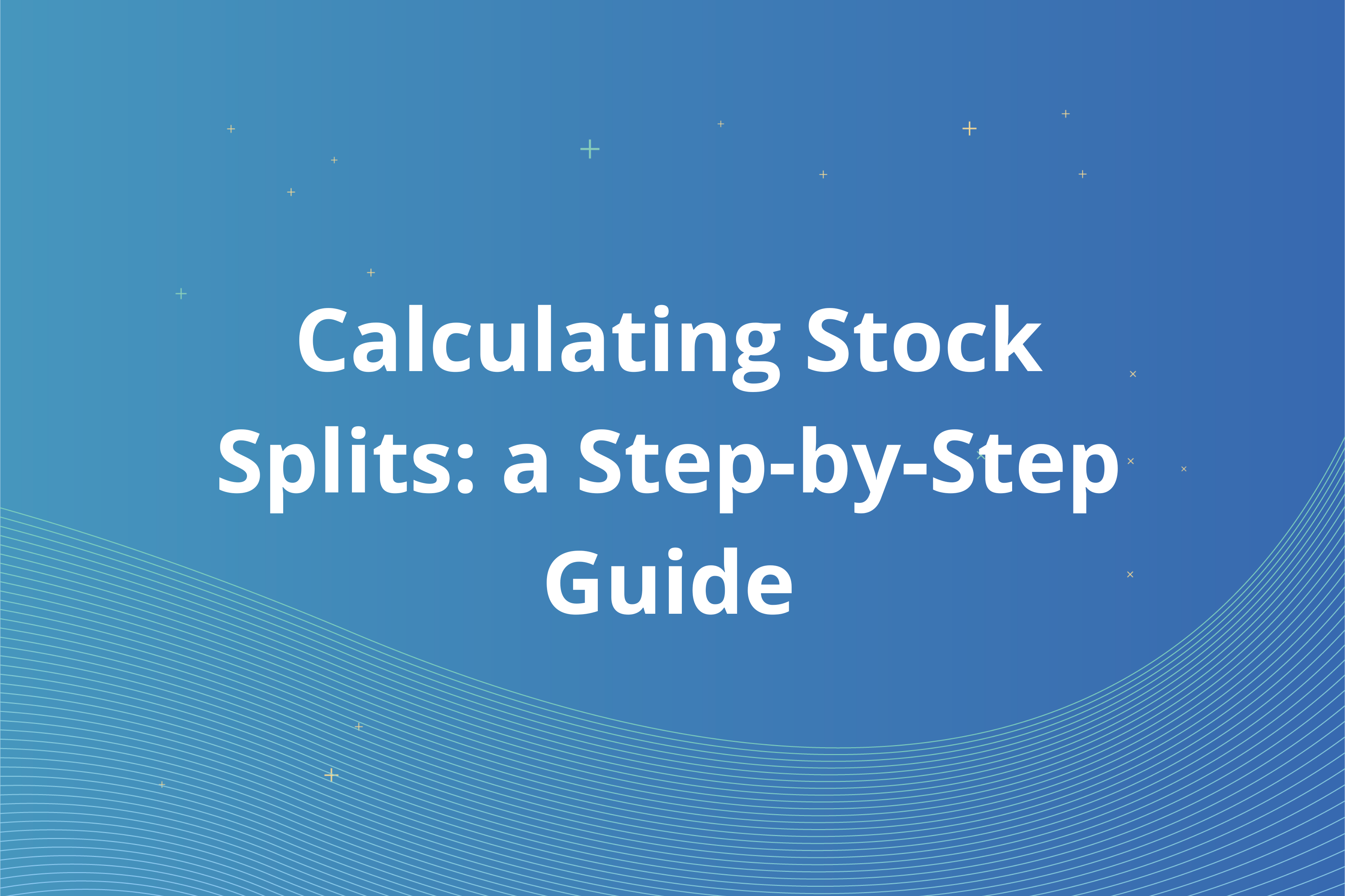 Calculating Stock Splits: a Step-by-Step Guide