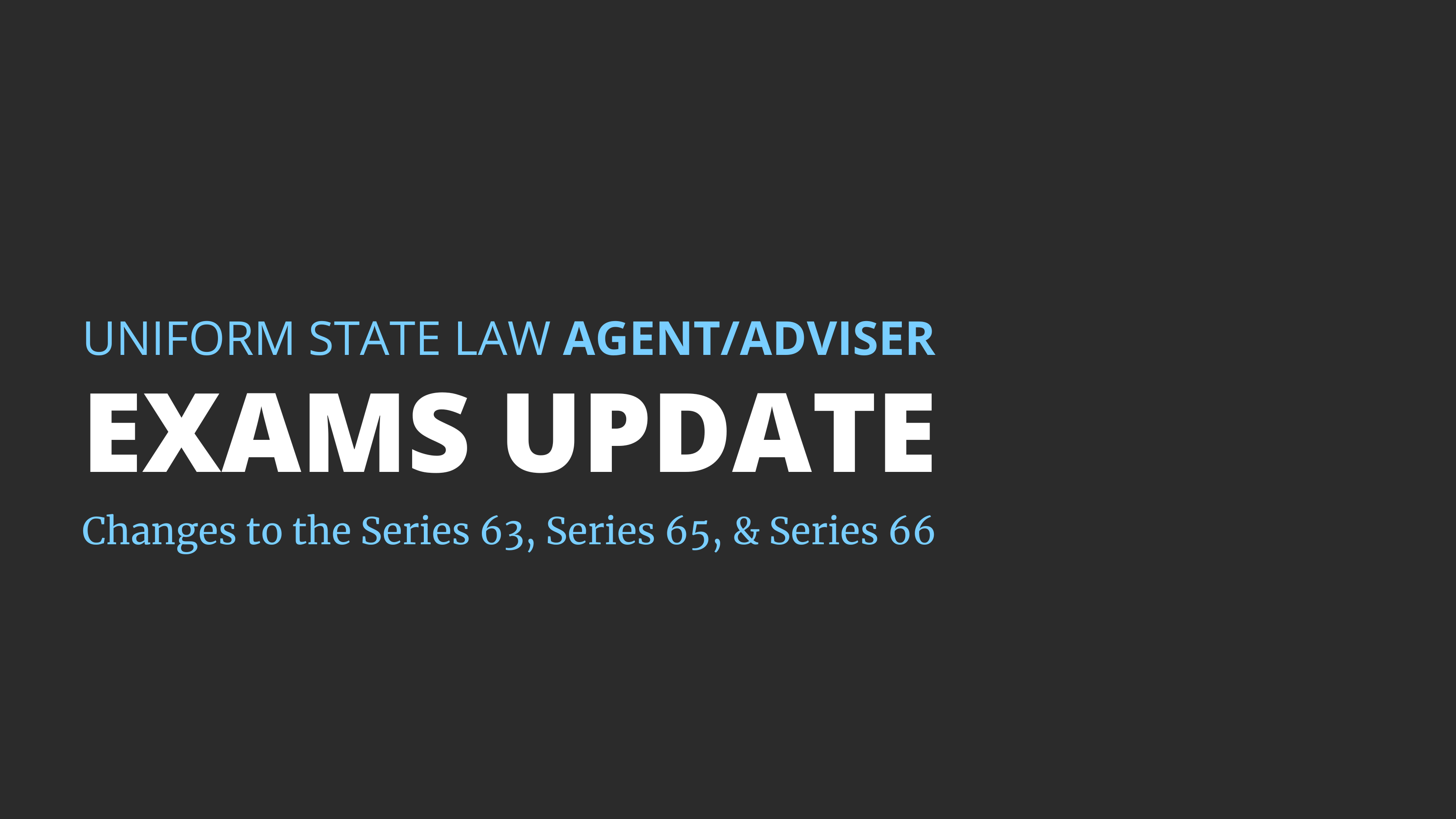 Changes to the NASAA Series 63/65/66 Exams